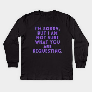 I´m sorry Kids Long Sleeve T-Shirt